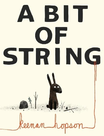 A Bit Of String by Keenan a Hopson 9780995151741