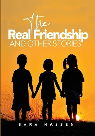 The Real Friendship and Other Stories by Sara Hassen 9780648654155