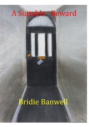 A Suitable Reward by Bridie Banwell 9780955542718