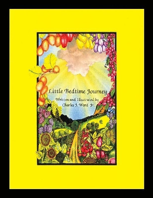 "little Bedtime Journey": Children's Meditation by Charles J Ward 9780998885445