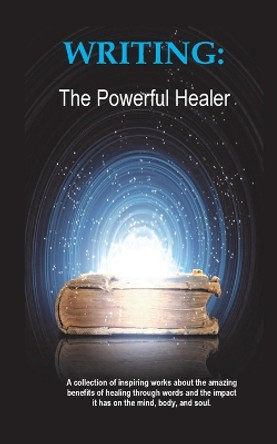 Writing: The Powerful Healer by Christie Lyons 9780992520250 Writing: The Powerful Healer by Christie Lyons 9780992520250