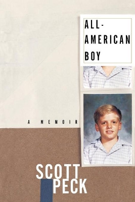 All-American Boy: A Memoir by Scott Peck 9780684870472