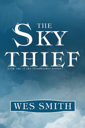 The Sky Thief by Wes Smith 9780692580837