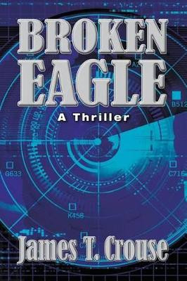 Broken Eagle by James Crouse 9780997471205
