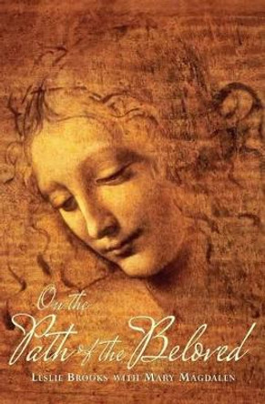 On the Path of the Beloved by Leslie Brooks 9780996652308