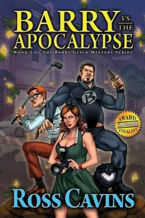 Barry vs The Apocalypse by Ross Cavins 9780982772065
