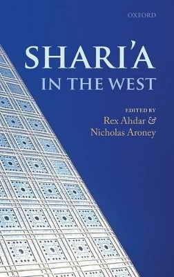 Shari'a in the West by Rex Ahdar 9780199582914