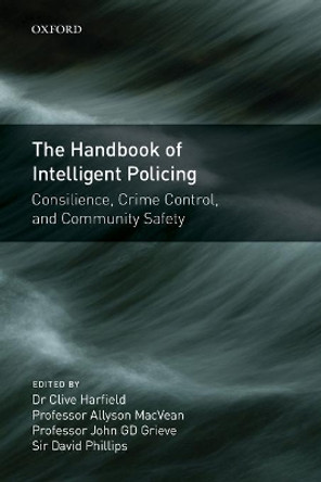 Handbook of Intelligent Policing: Consilience, Crime Control, and Community Safety by John Grieve 9780199533121