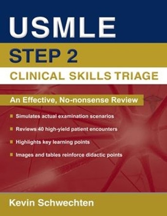 USMLE Step 2 Clinical Skills Triage: A Guide to Honing Clinical Skills by Kevin Schwechten 9780195398236