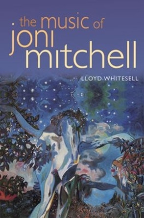 The Music of Joni Mitchell by Lloyd Whitesell 9780195307993