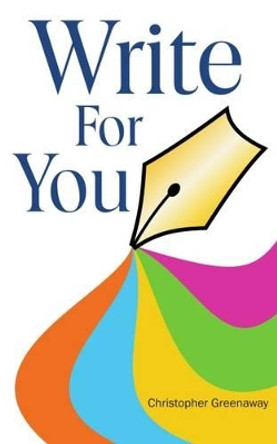 Write For You by Christopher Greenaway 9780956535832