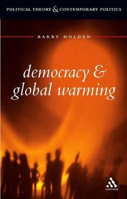 Democracy and Global Warming by Barry Holden 9780826450708