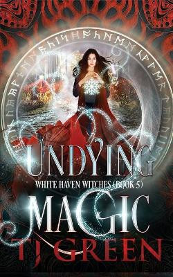 Undying Magic by T J Green 9780995131323
