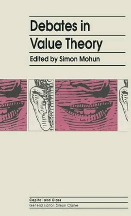 Debates In Value Theory by Simon Mohun 9780333535875