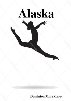 Alaska by Dominion Morakinyo 9780244477516