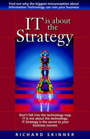 It Is about the Strategy by Richard P Skinner 9781413490138