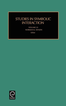 Studies in Symbolic Interaction by Norman K. Denzin 9780762308514