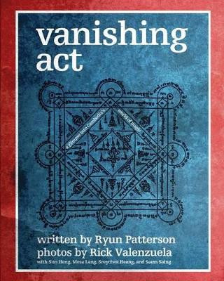Vanishing Act: Cambodia's World of Magic by Rick Valenzuela 9781320758437
