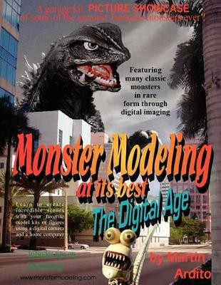 Monster Modeling at Its Best: The Digital Age by Martin Ardito 9781418490225