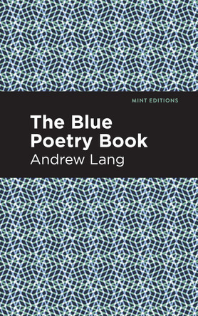 The Blue Poetry Book by Andrew Lang 9781513281728