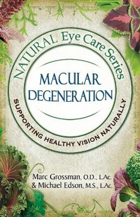 Natural Eye Care Series Macular Degeneration: Macular Degeneration by Marc Grossman 9781513661995