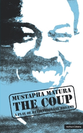 &quot;The Coup&quot; by Mustapha Matura 9780413652607