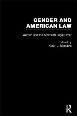 Women and the American Legal Order by Karen Maschke