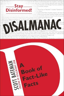 Disalmanac: A Book of Fact-Like Facts by Scott Bateman 9780399163111