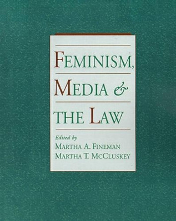 Feminism, Media, and the Law by Professor Martha Albertson Fineman 9780195096293