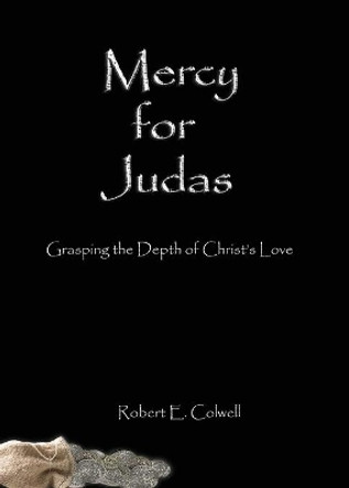 Mercy for Judas by Robert Colwell 9780998805511