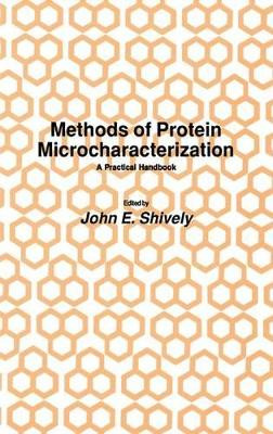 Methods of Protein Microcharacterization: A Practical Handbook by John E. Shively 9780896030909