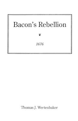 Bacon's Rebellion, 1676 by Wertenbaker 9780806347981