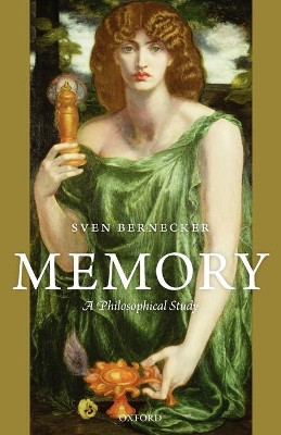 Memory: A Philosophical Study by Sven Bernecker 9780199655472