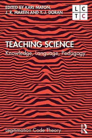 Studying Science: Knowledge, Language and Pedagogy by Karl Maton