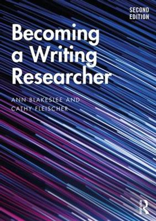 Becoming a Writing Researcher by Ann Blakeslee