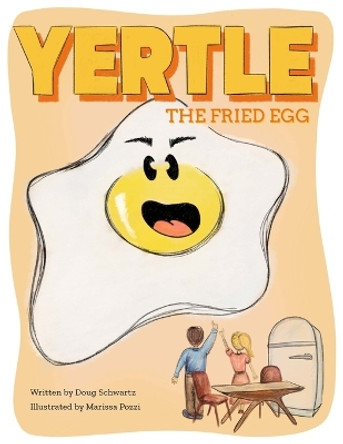 Yertle, the Fried Egg by Marissa Pozzi 9780986055447