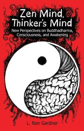 Zen Mind, Thinker's Mind by L Ron Gardner 9780983618140