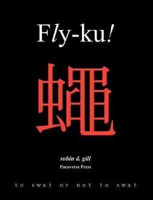 Fly-ku! by Robin, D Gill 9780974261843