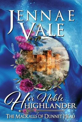 Her Noble Highlander Jennae Vale 9780998616230