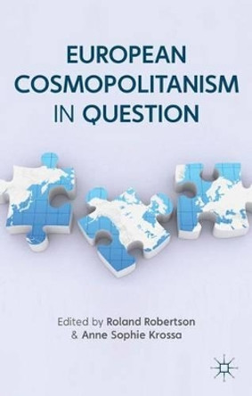 European Cosmopolitanism in Question by Roland Robertson 9780230302631