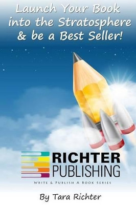 Launch Your Book into the Stratosphere & be a Best Seller! by Casey Cavanagh 9780692425336