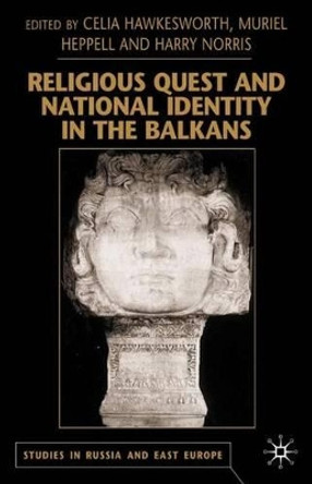 Religious Quest and National Identity in the Balkans by Celia Hawkesworth 9780333778104