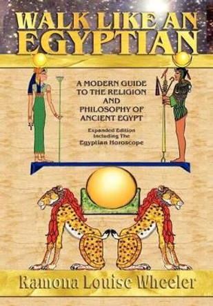 Walk Like an Egyptian: The Expanded Edition by Ramona, Louise Wheeler 9780809550944