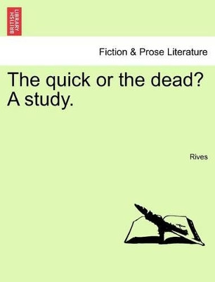 The Quick or the Dead? a Study. by Rives 9781241365301