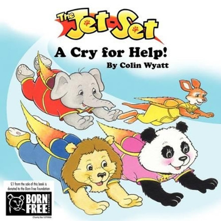The Jet-set: A Cry for Help! by Colin Wyatt 9780956893901