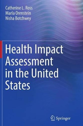 Health Impact Assessment in the United States by Catherine L. Ross 9781493948710