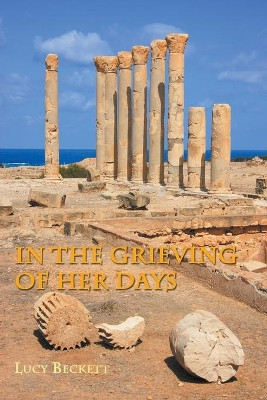 In the Grieving of Her Days by Lucy Beckett 9780852449028