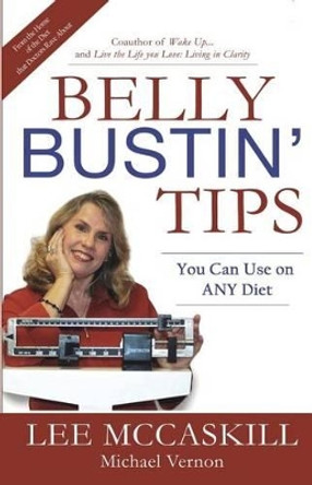 Belly Bustin' Tips: You Can Use on Any Diet by Nancy Lee McCaskill 9780986400513