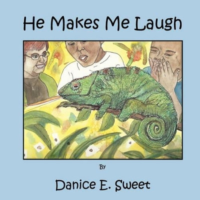 He Makes Me Laugh by Danice E. Sweet 9780984332663