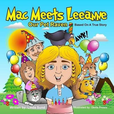 Mac Meets Leeanne - Our Pet Raven - Based on a True Story by Linda Sund 9780989359795